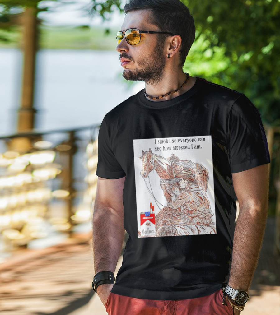 I Smoke So Stressed I Am Marlboro Cowboy Horse T-Shirt