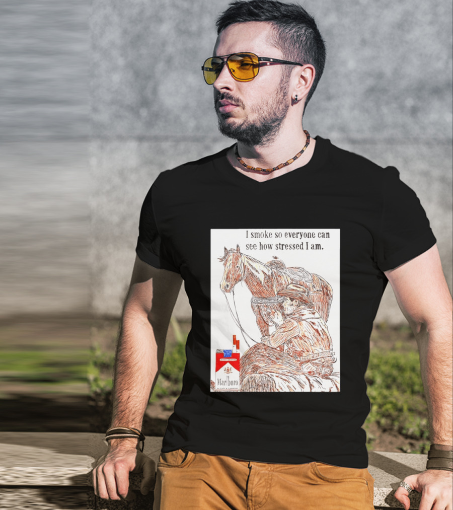 I Smoke So Stressed I Am Marlboro Cowboy Horse T-Shirt