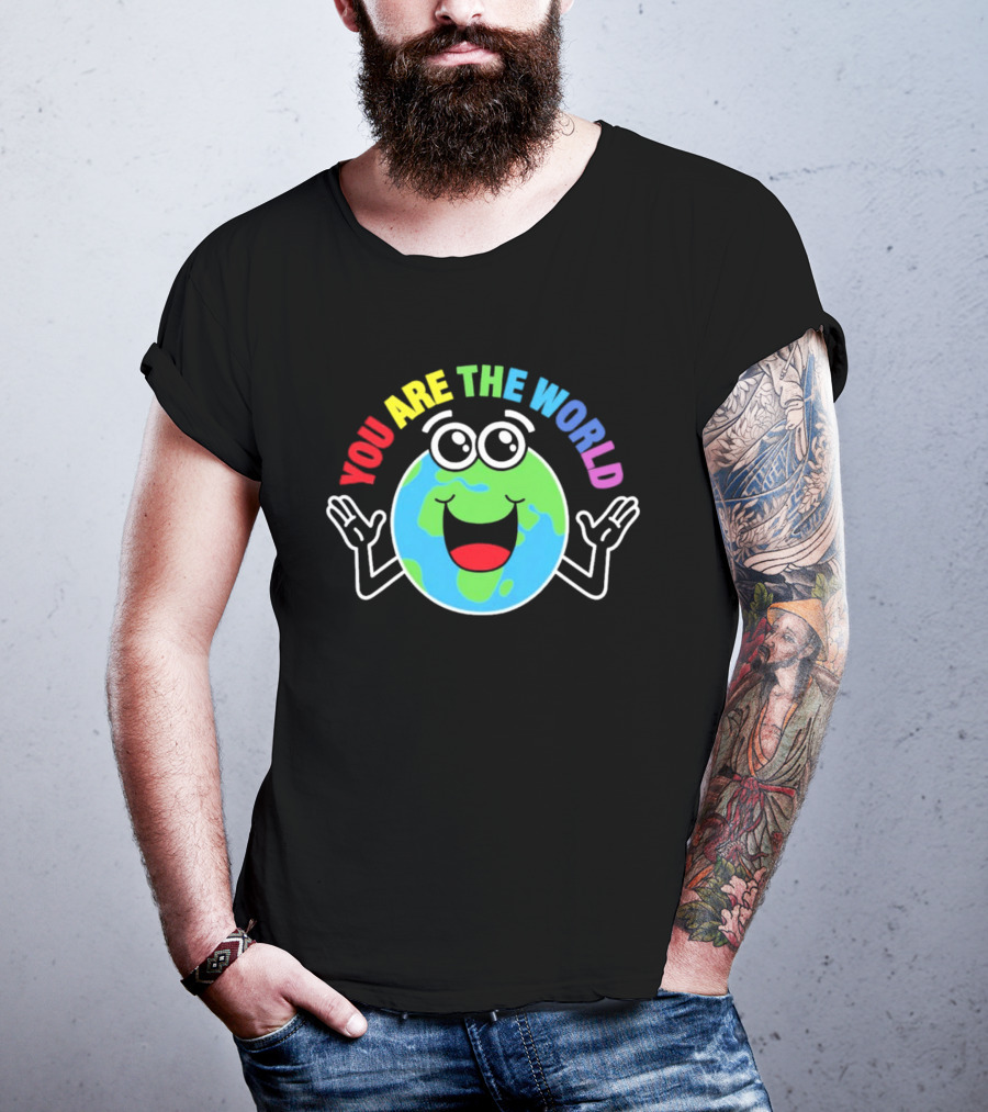 You Are The World Happy Earth Cartoon T-Shirt