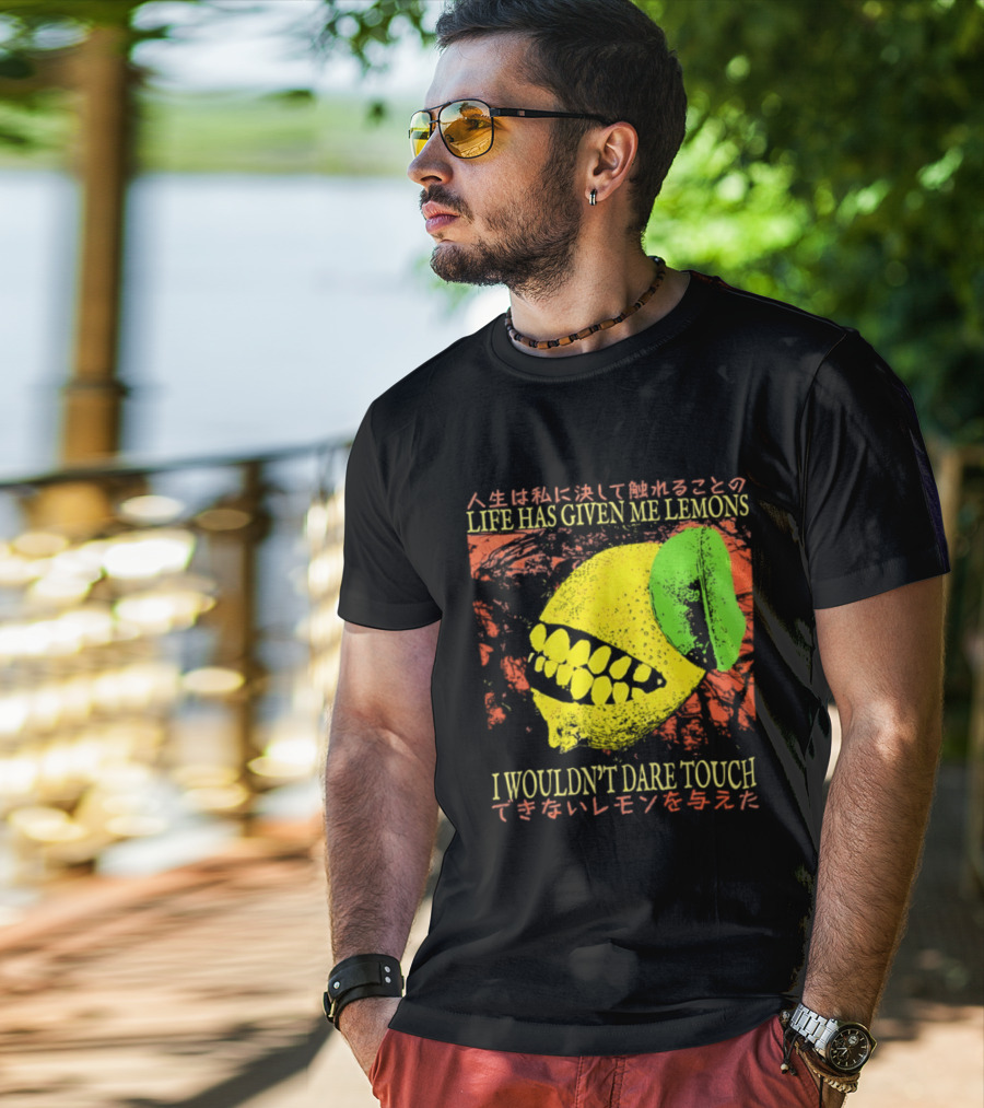 Life Has Given Me Lemons I Wouldn't Dare Touch T-Shirt