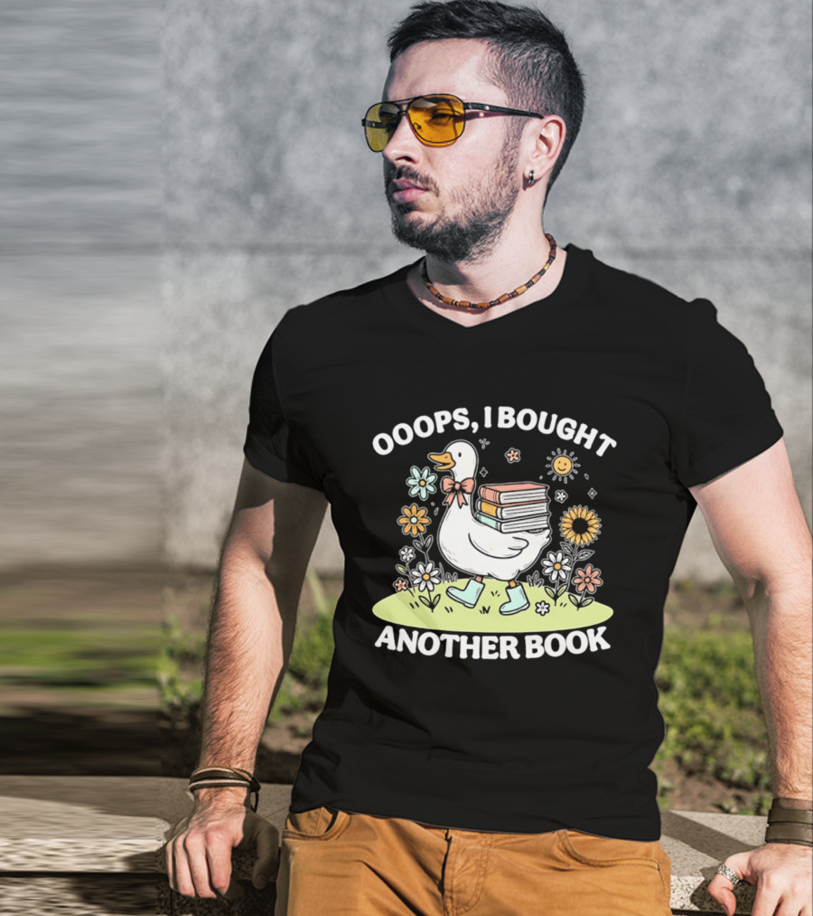 Ooops I Bought Another Book Goose With Flowers And Boots T-Shirt