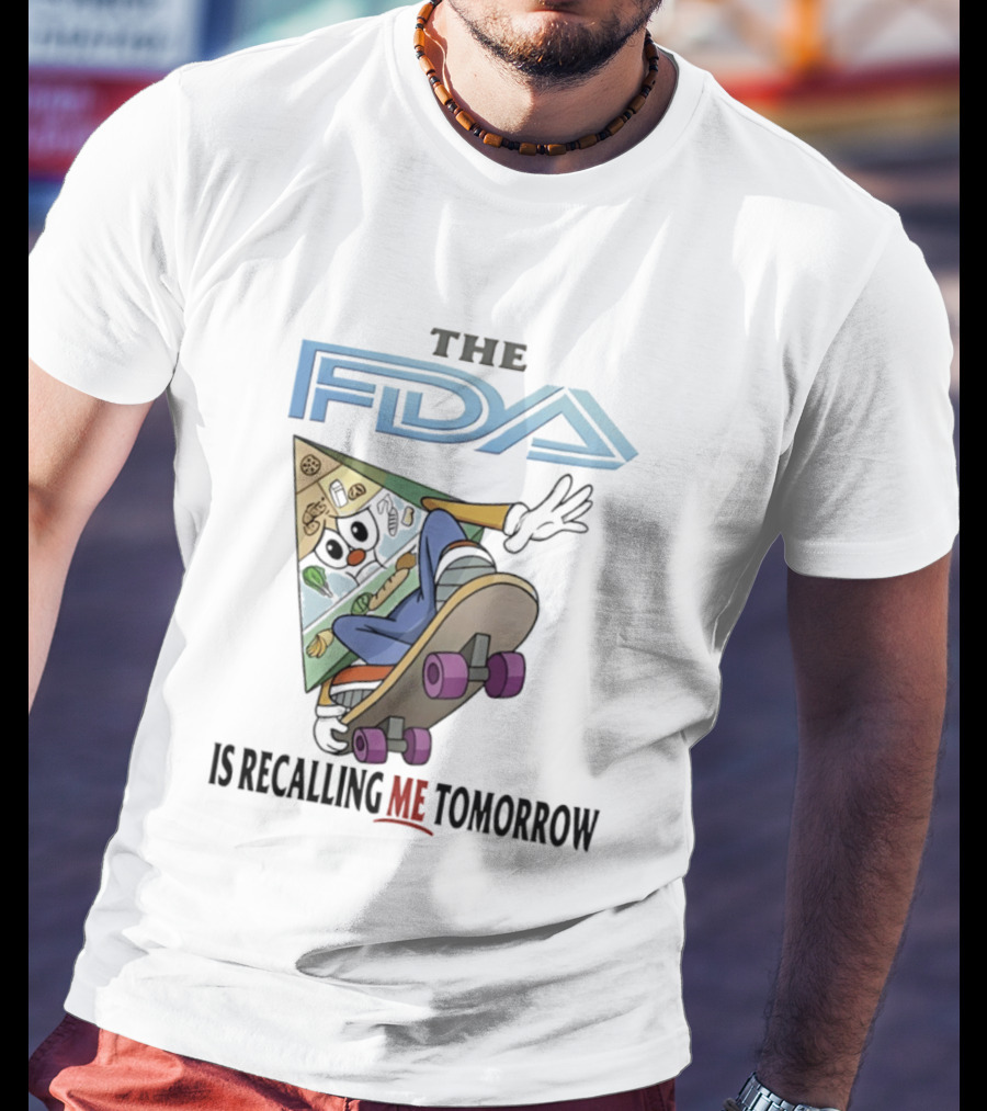 The FDA Is Recalling Me Tomorrow Skateboarding Pizza Slice T-Shirt