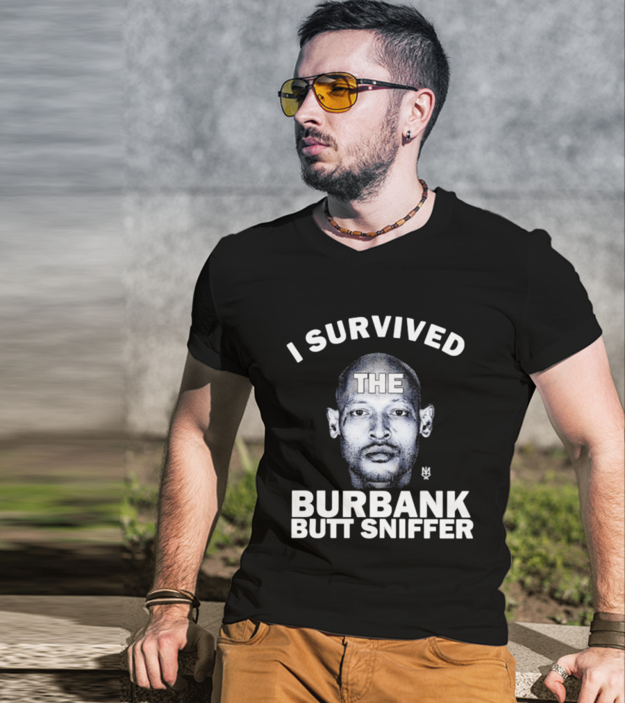 Burbank Butt Sniffer Meme I Survived The Viral Trend T-Shirt