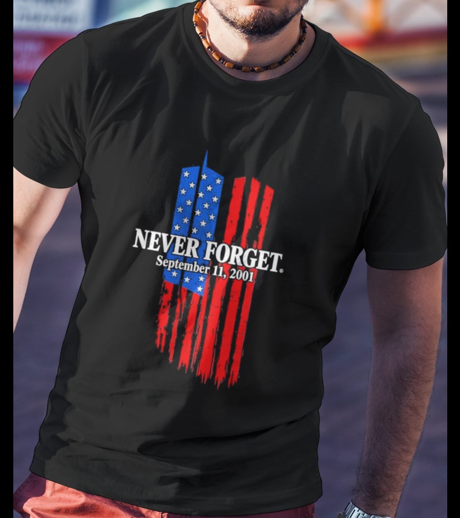 Never Forget September 11 2001 Memorial With American Flag Stars And Stripes Twin Towers T-Shirt