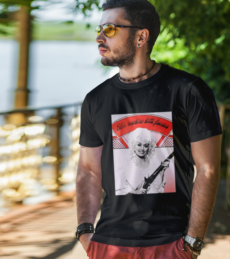 Nice Dolly Parton This Machine Kills Fascists T-Shirt