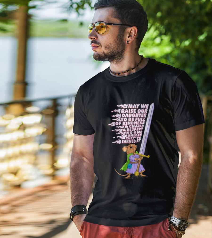 May We Raise Our Daughter To Be Full Of Kindness Chaos And Respect Sword Wielding Mouse T-Shirt