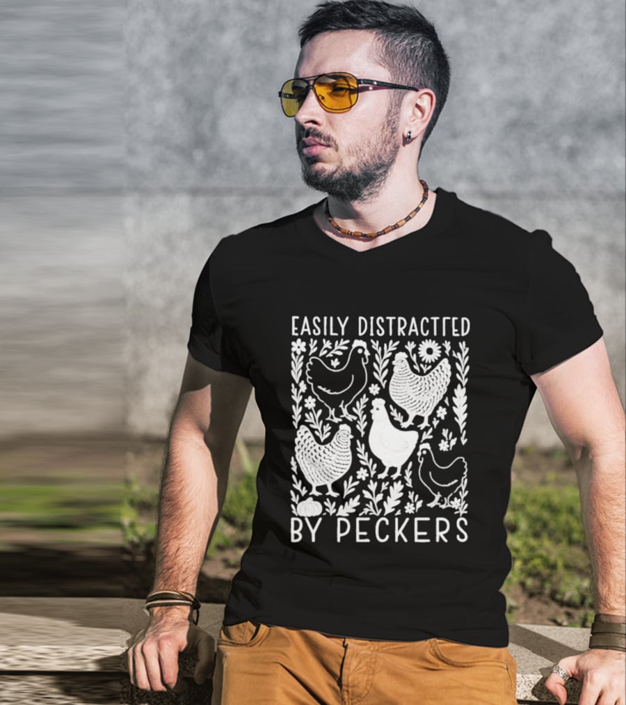Easily Distracted By Peckers Chicken And Floral T-Shirt