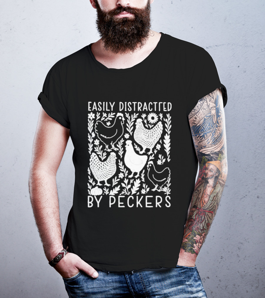 Easily Distracted By Peckers Chicken And Floral T-Shirt