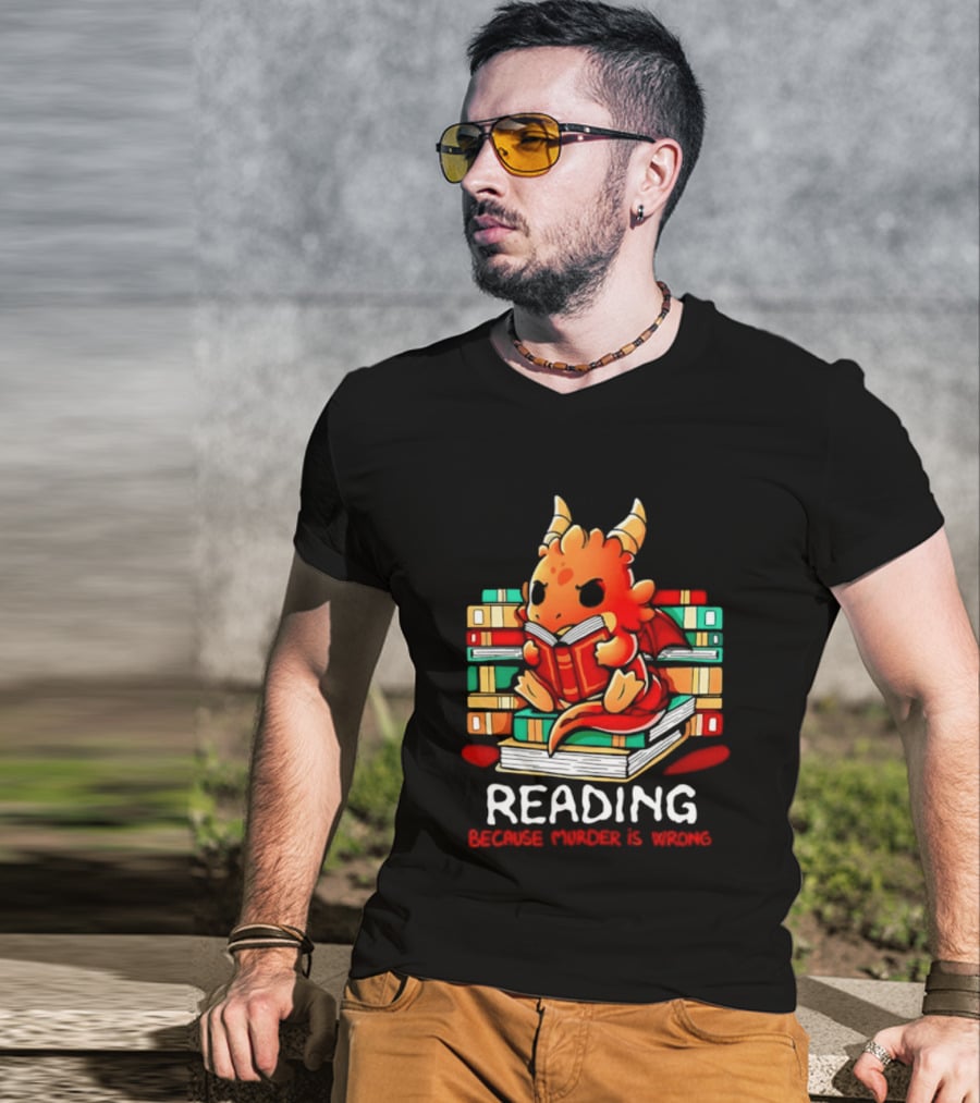 Reading Because Murder Is Wrong Cute Dragon With Books T-Shirt