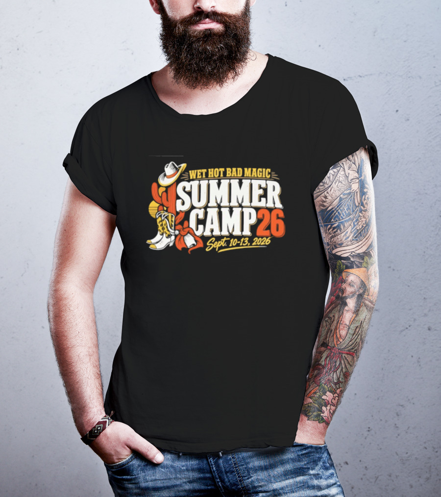Wet Hot Bad Magic Summer Camp Sept 10 13 2026 Cowboy Hat Cactus Adventure T-Shirt