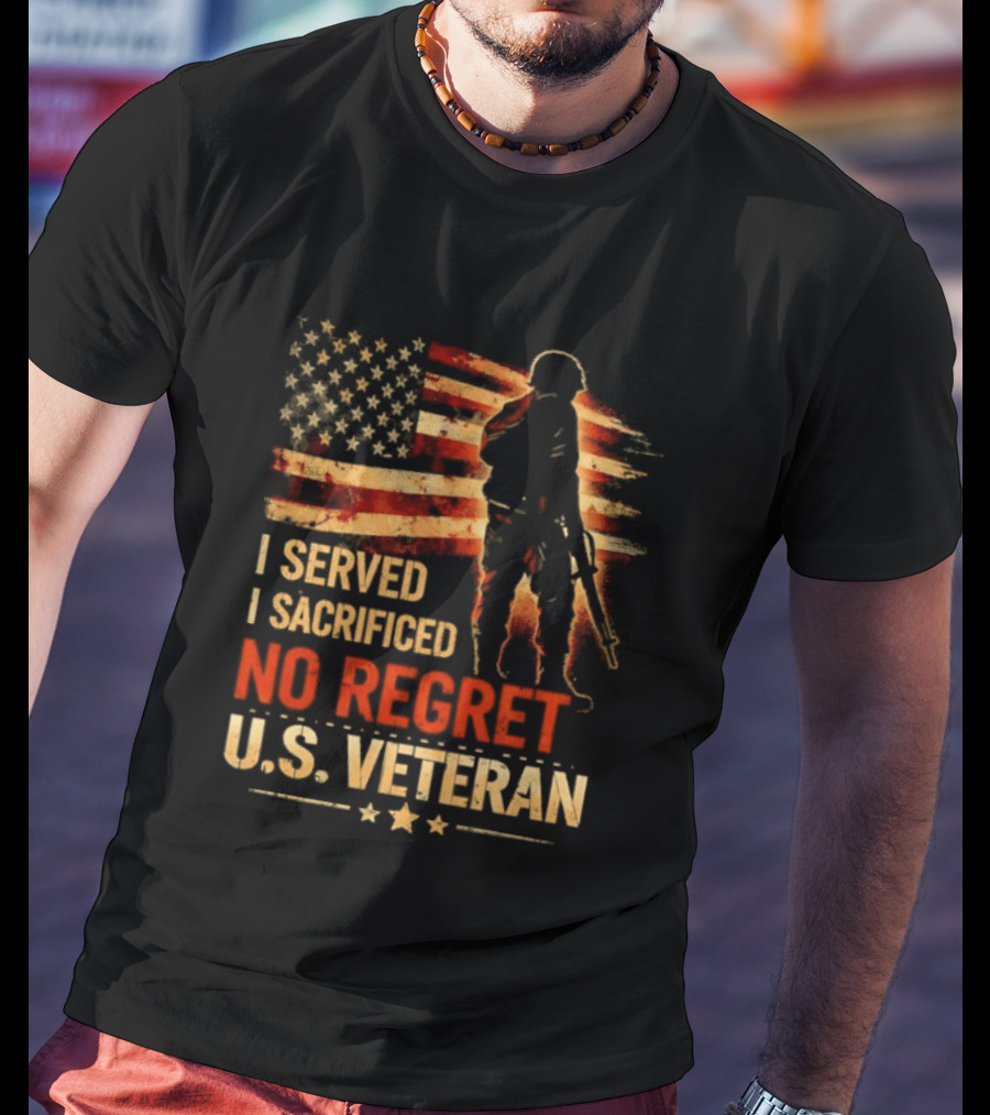 I Served I Sacrificed No Regret US Veteran Soldier American Flag T-Shirt