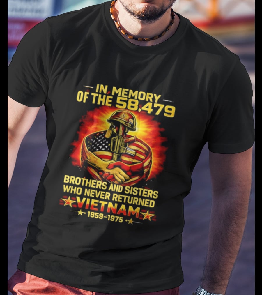 In Memory Of The 58479 Brothers And Sisters Who Never Returned Vietnam 1959 1975 T-Shirt