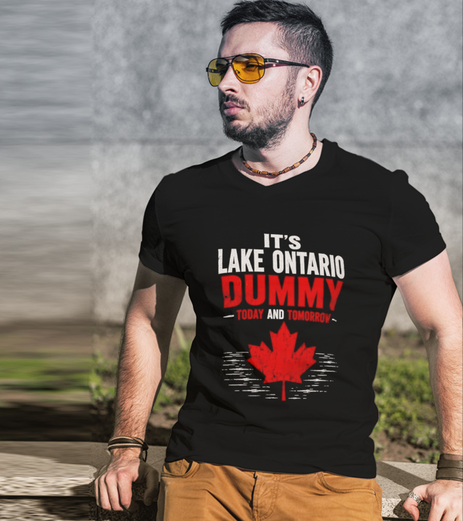 Lake Ontario Dummy Today Tomorrow Canada Maple Leaf T-Shirt