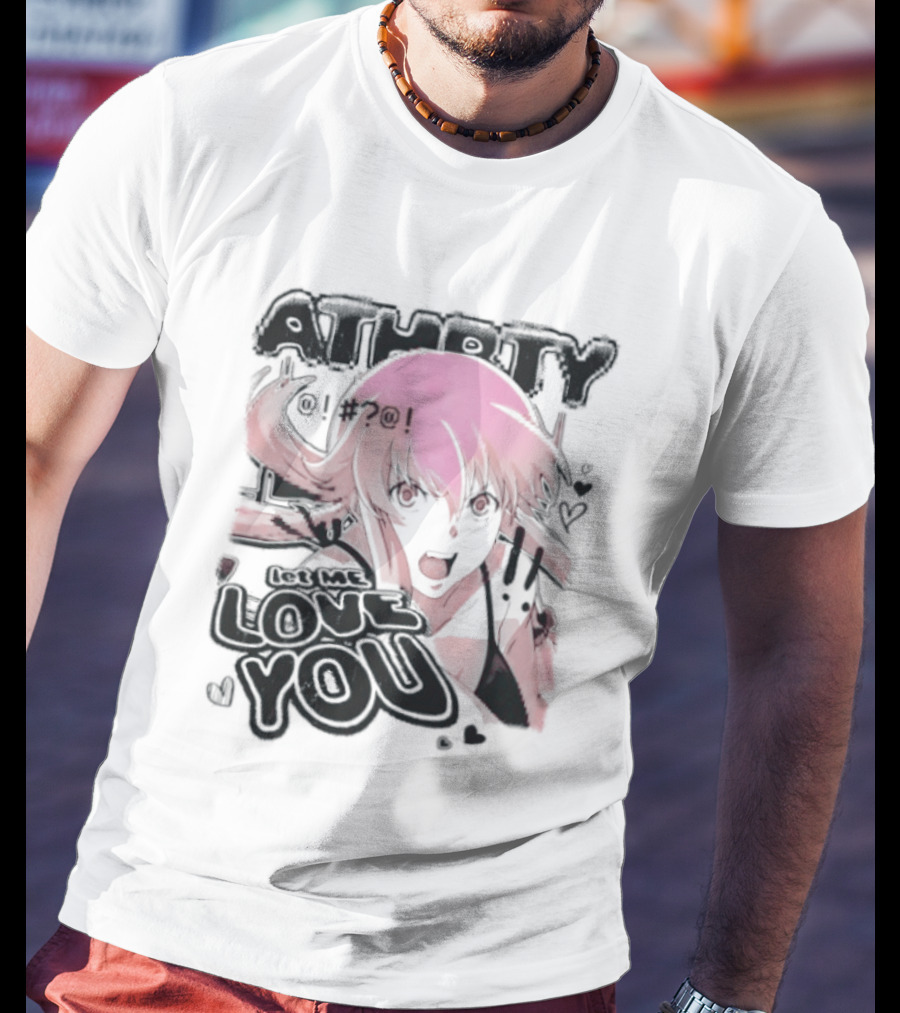 Athorty Let Me Love You Yuno Gasai Future Diary Character Anime Fan T-Shirt