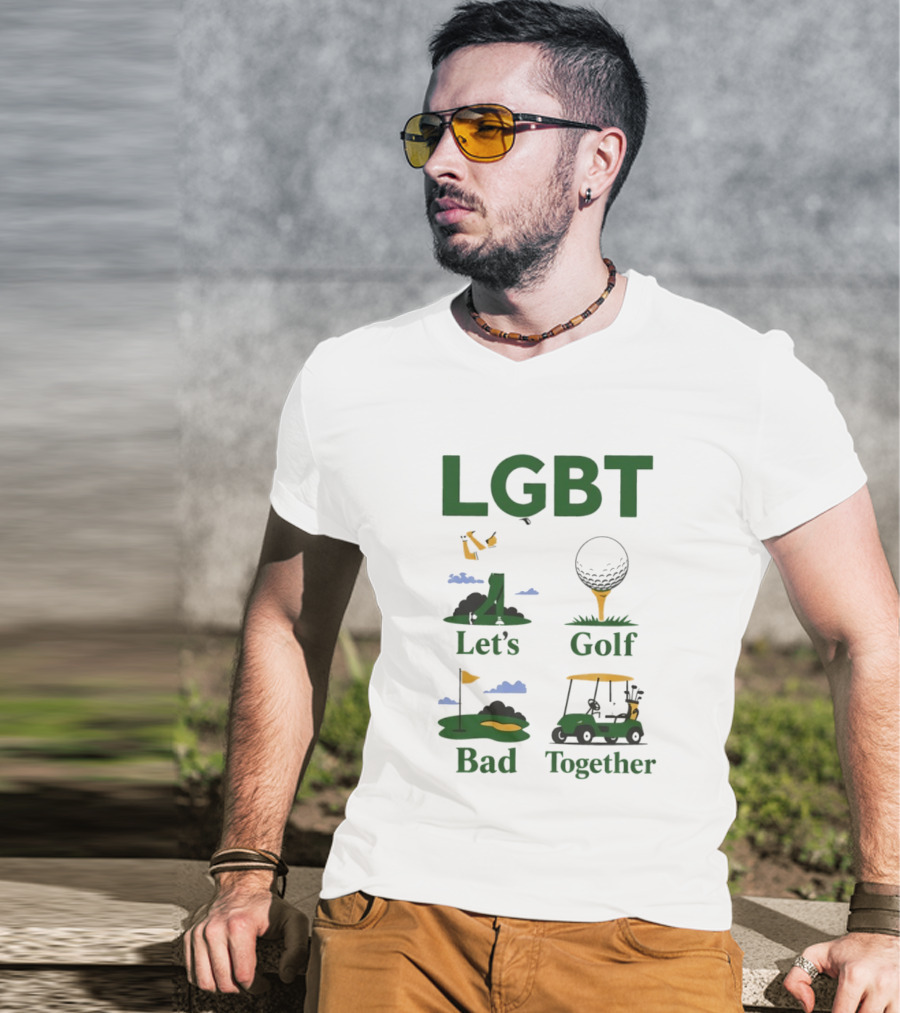 LGBT Let's Golf Bad Together Golf Cart And Flag Hole T-Shirt