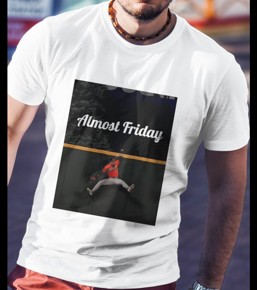 Almost Friday Colton Cowser Catch Walk Off Home Run T-Shirt