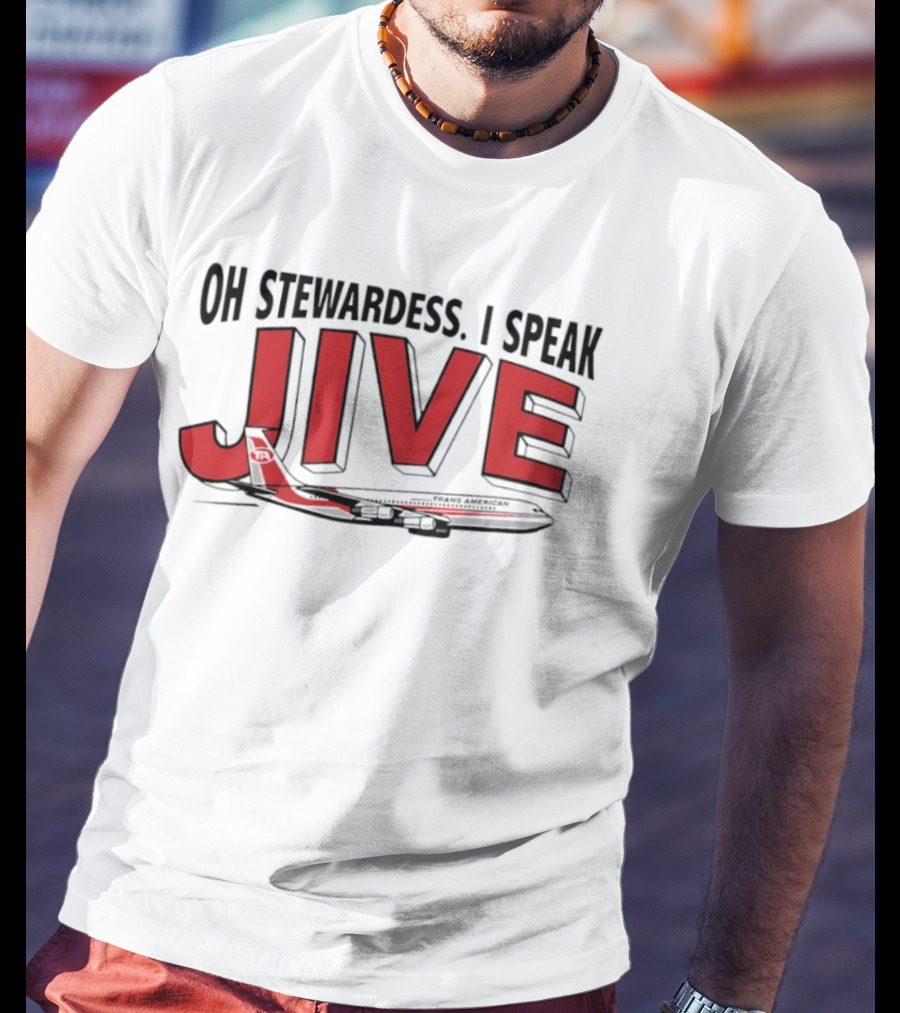 Oh Stewardess I Speak Jive Trans American Airplane T-Shirt