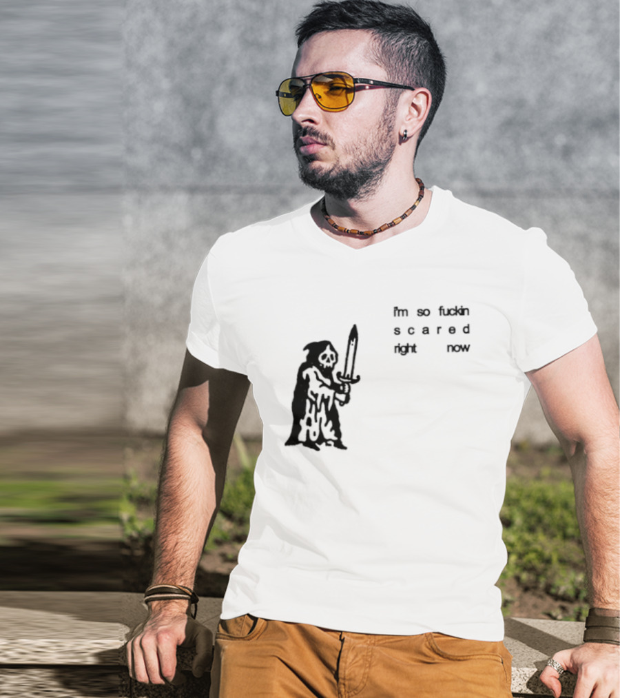 I'm So Fuckin Scared Right Now Grim Reaper With Sword T-Shirt