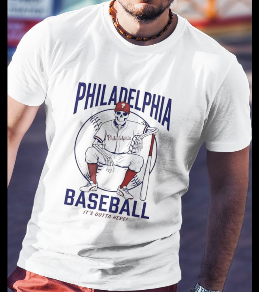 Philadelphia Baseball Skeleton It's Outta Here T-Shirt