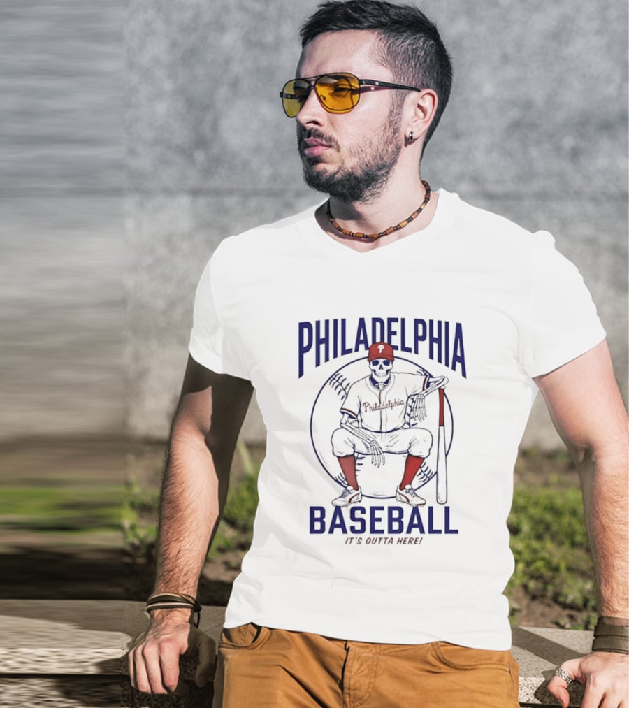 Philadelphia Baseball Skeleton It's Outta Here T-Shirt