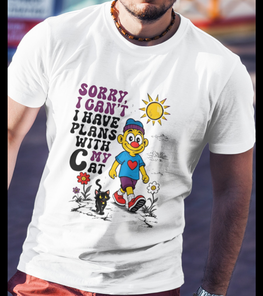 Sorry I Can't I Have Plans With My Cat Smiling Cartoon Character And Cat Sun And Flowers T-Shirt