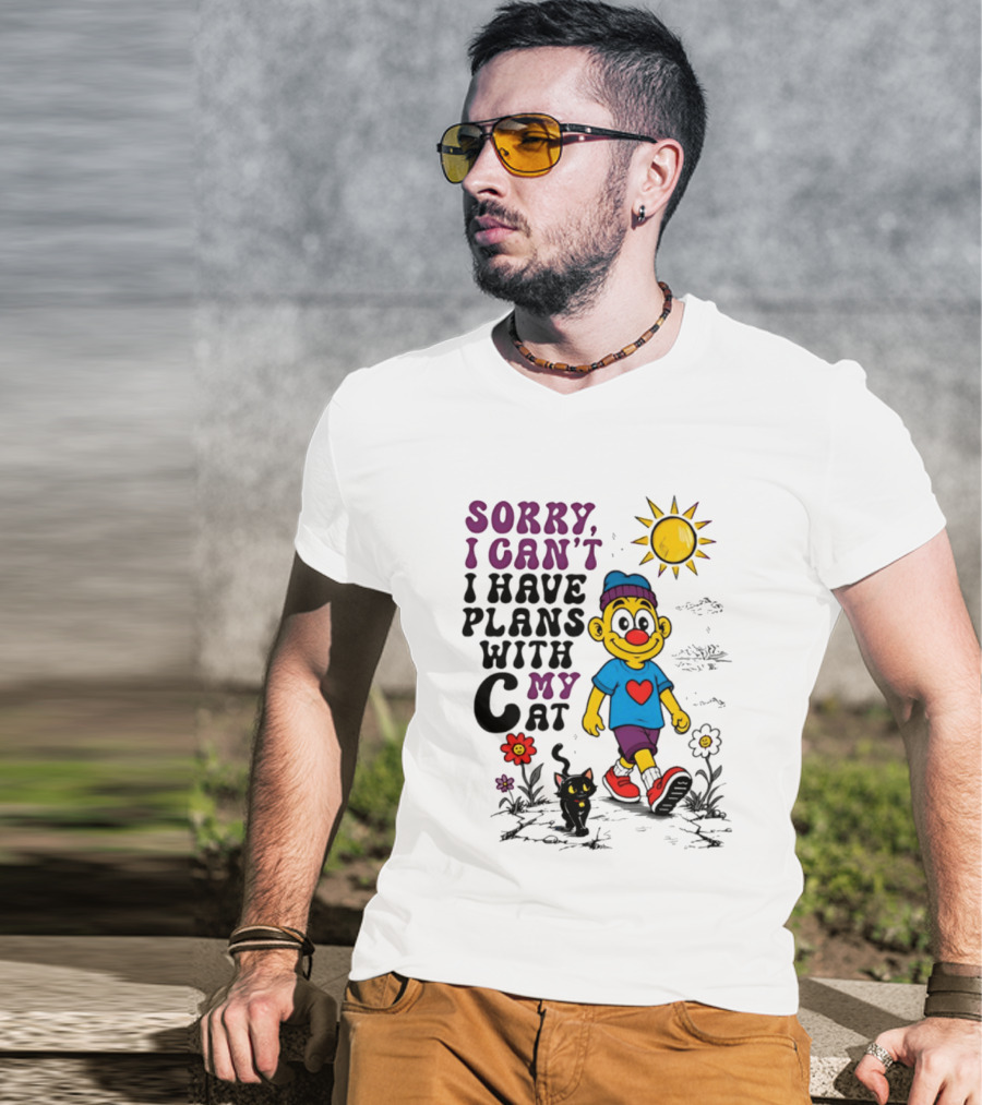 Sorry I Can't I Have Plans With My Cat Smiling Cartoon Character And Cat Sun And Flowers T-Shirt
