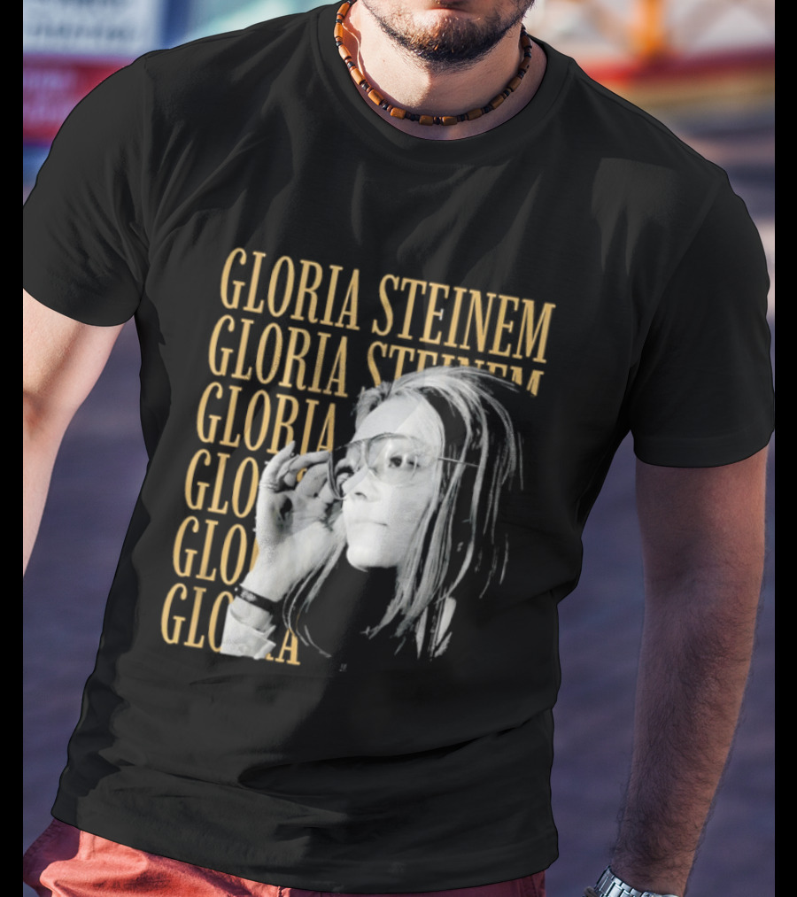 Gloria Steinem Women's Rights Activist Empowerment T-Shirt