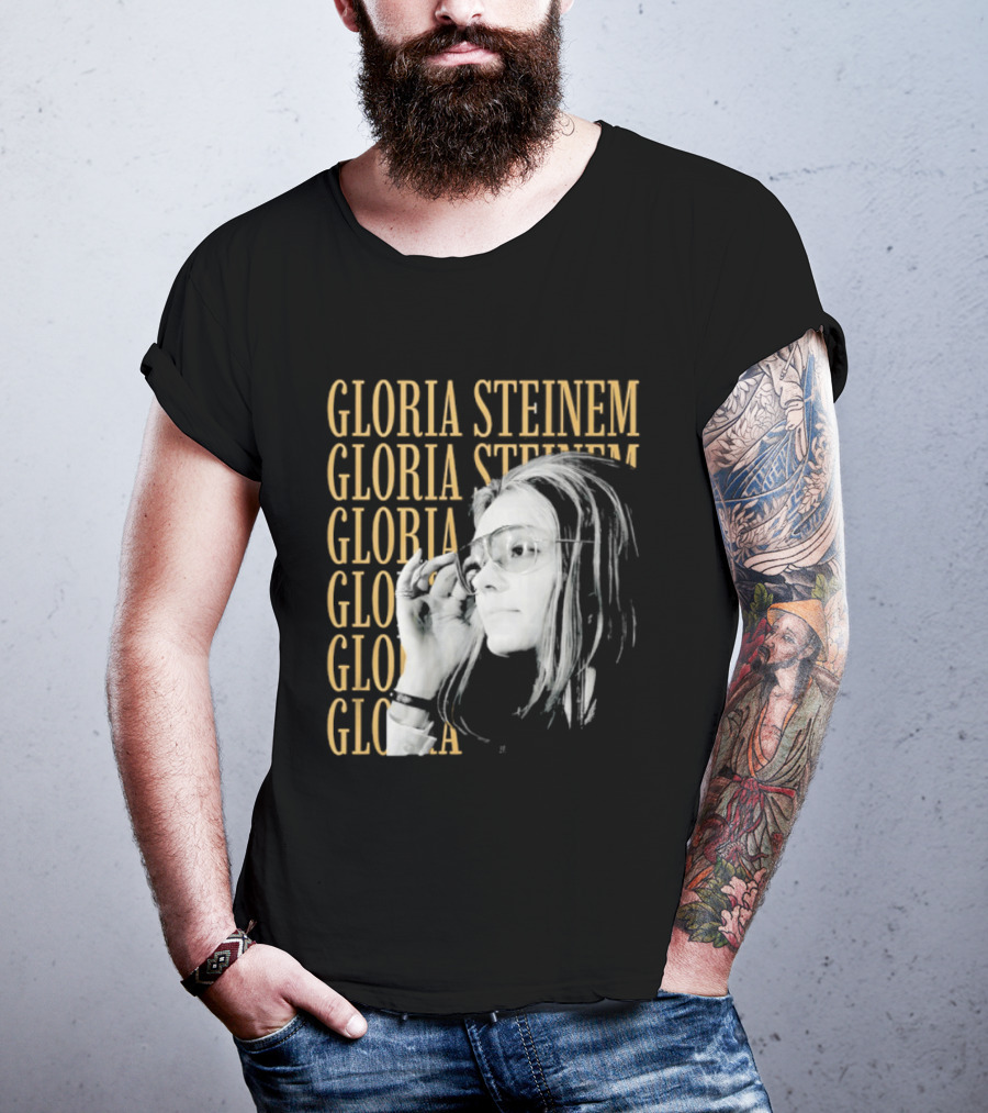 Gloria Steinem Women's Rights Activist Empowerment T-Shirt