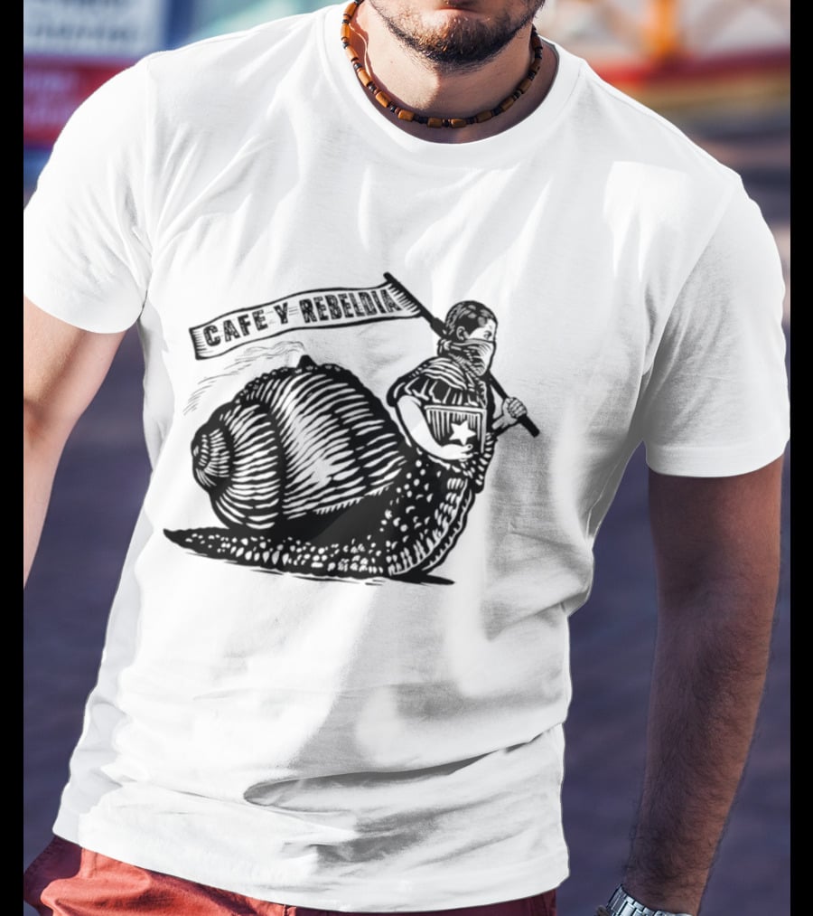 Cafe Y Rebeldia Zapatista Snail With Coffee And Revolutionary Banner T-Shirt