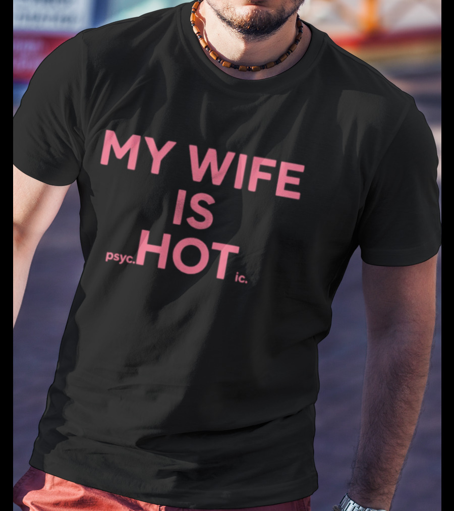My Wife Is Psychic Hot T-Shirt