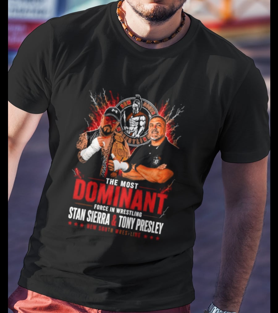 The Most Dominant Force In Wrestling Stan Sierra Tony Presley Nice New South Wrestling T-Shirt
