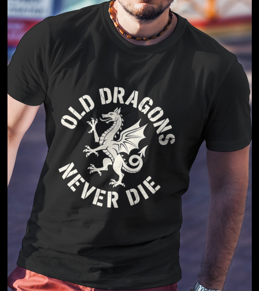 Old Dragons Never Die Mythical Creature T-Shirt