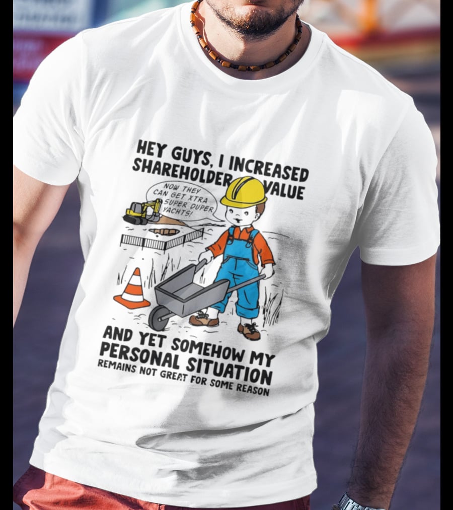 Hey Guys I Increased Shareholder Value Super Duper Yachts Personal Situation Remains Not Great T-Shirt