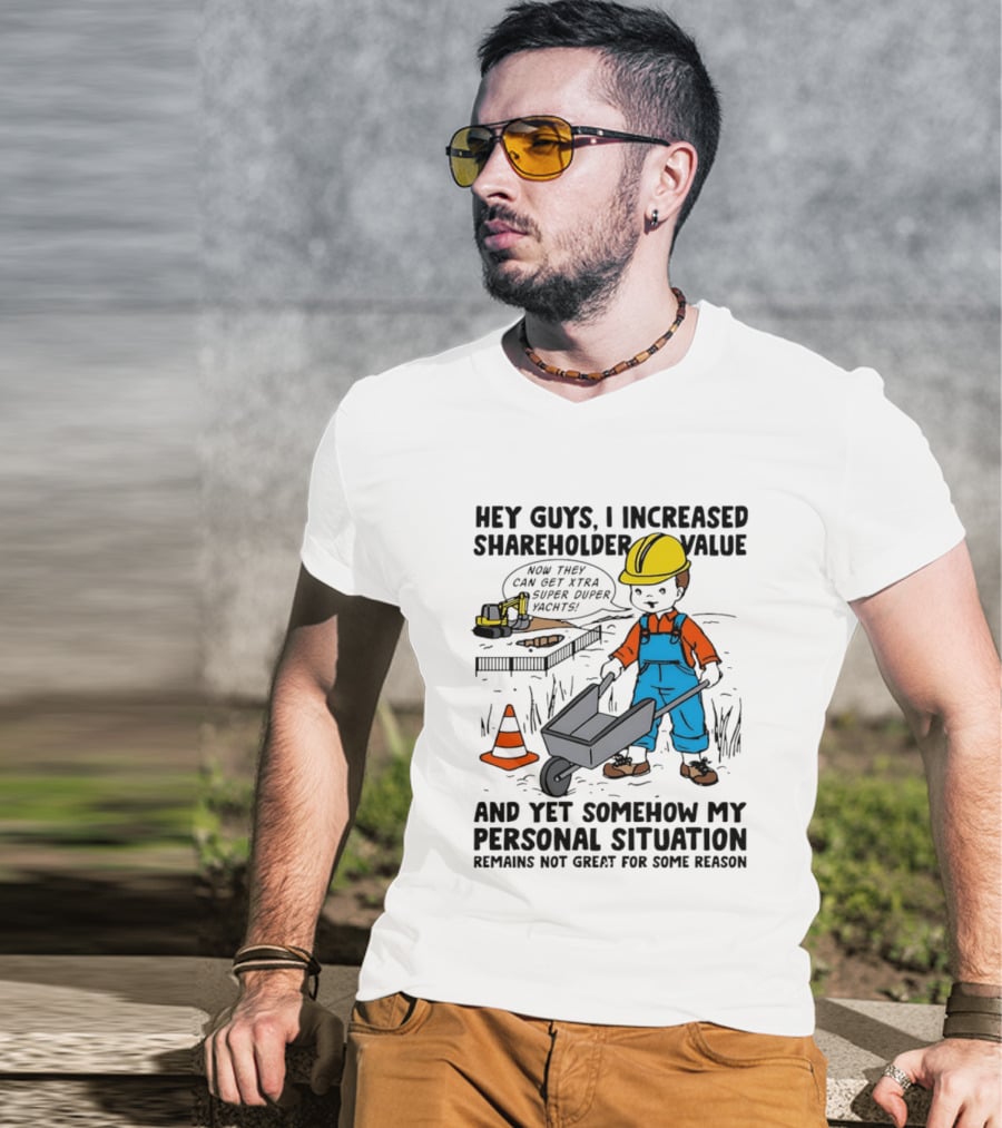 Hey Guys I Increased Shareholder Value Super Duper Yachts Personal Situation Remains Not Great T-Shirt