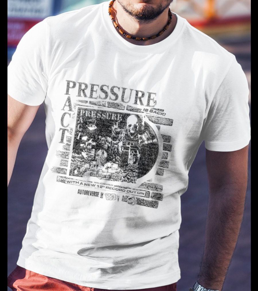 Pressure Act Autoreverse Haunted By Death W3 T-Shirt
