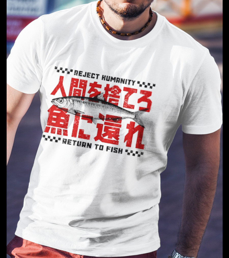 Reject Humanity Return To Fish Japanese Text Meme T-Shirt