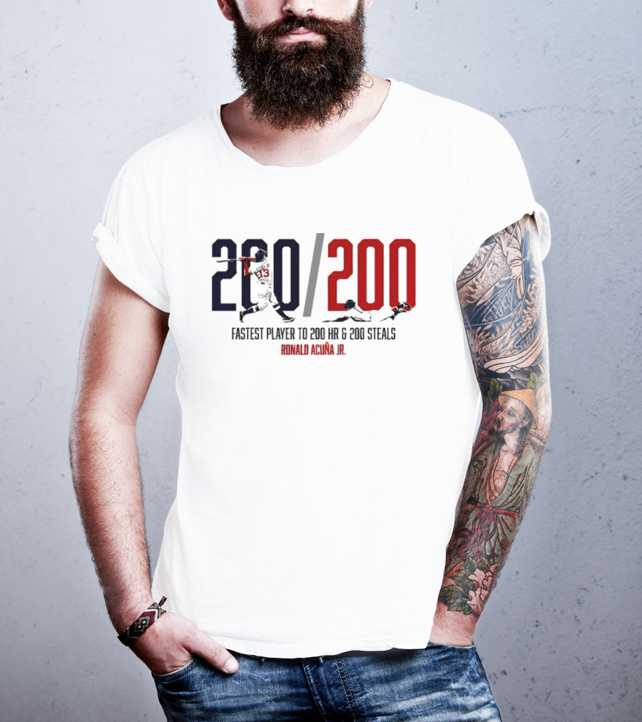 Ronald Acuña Jr. Fastest Player To 200 HR & 200 Steals 200 200 T-Shirt