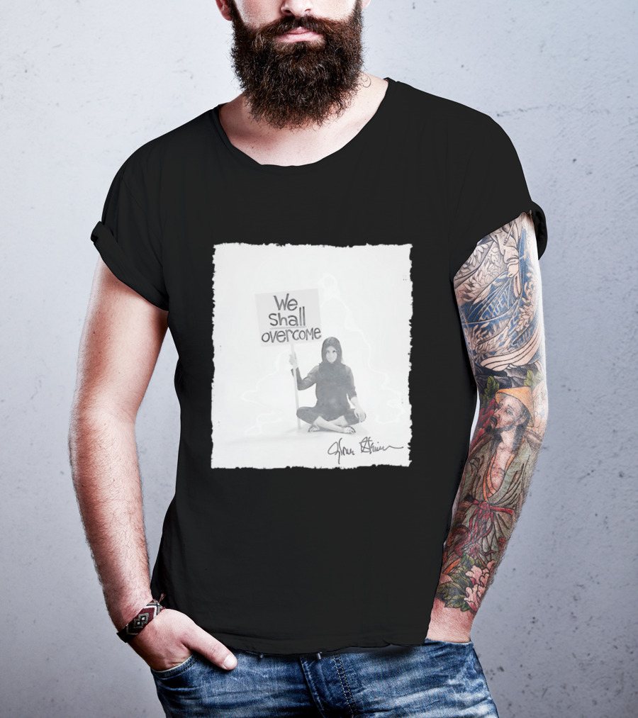 We Shall Overcome Gloria Steinem Sitting Woman T-Shirt