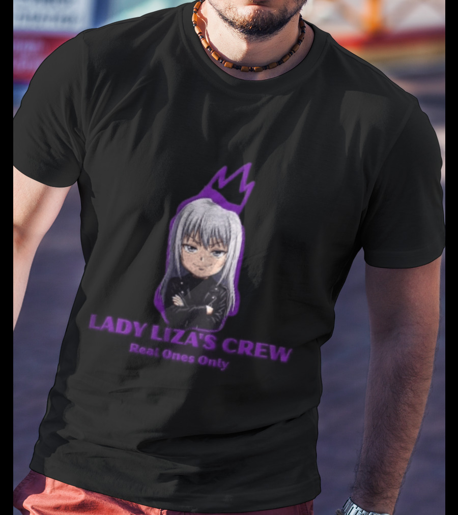 Baby Mafia Lady Liza's Crew Anime Character Real One Only T-Shirt