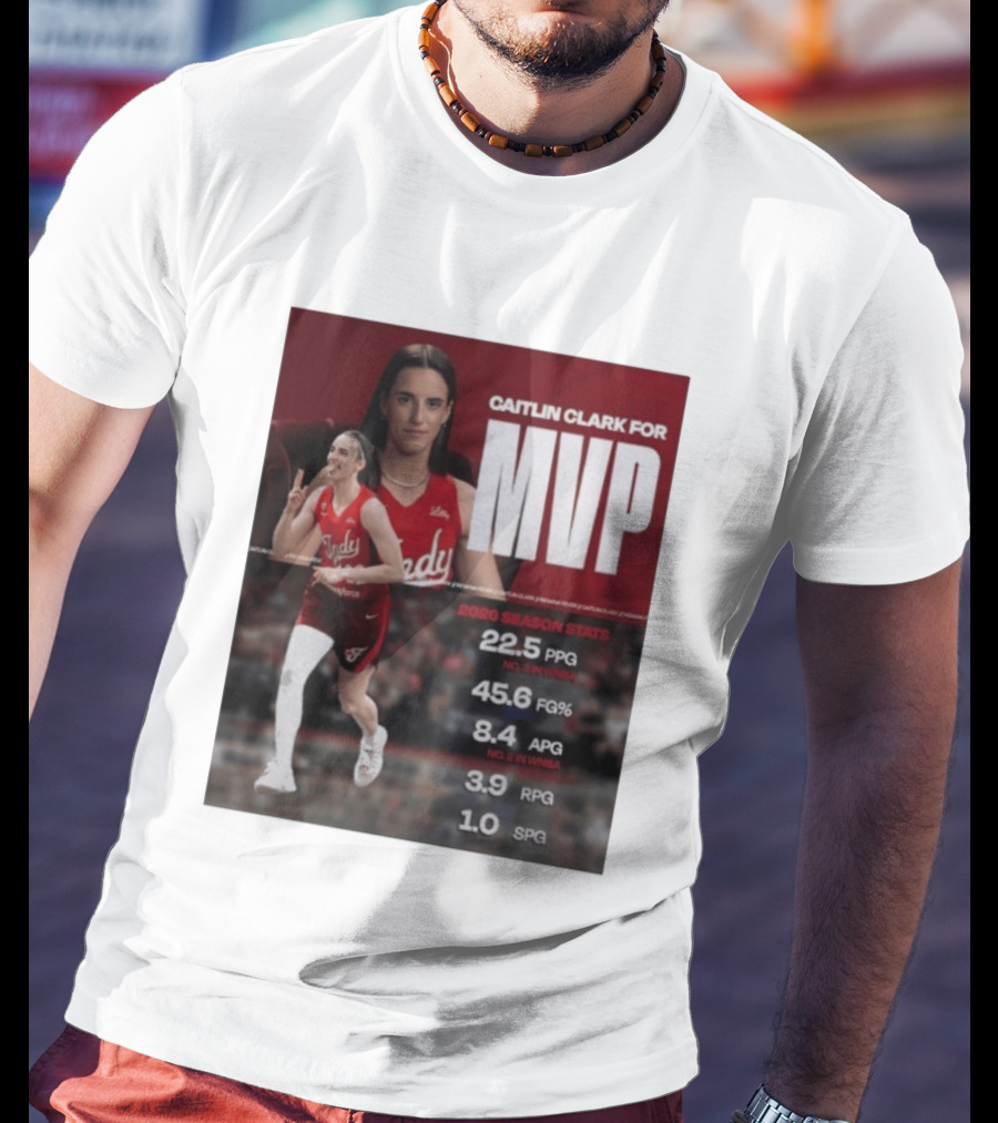 Caitlin Clark For MVP 2026 Stats 22.5 PPG 45.6 FG% 8.4 APG 3.9 RPG 1.0 SPG T-Shirt