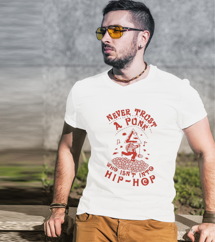 Never Trust A Punk Who Isn't Into Hip Hop Music And Running T-Shirt