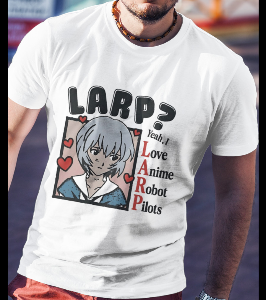 LARP Yeah I Love Anime Robot Pilots Rei Ayanami Neon Genesis Evangelion T-Shirt
