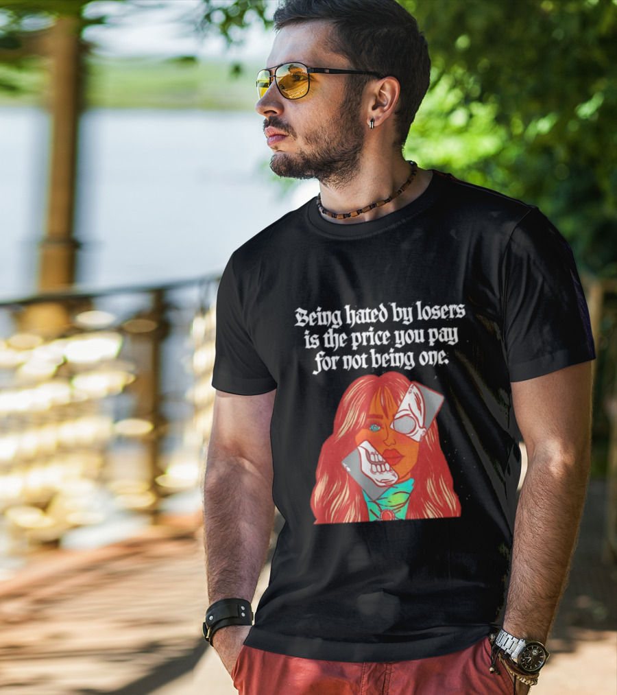 Being Hated By Losers Is The Price You Pay Masked Woman T-Shirt