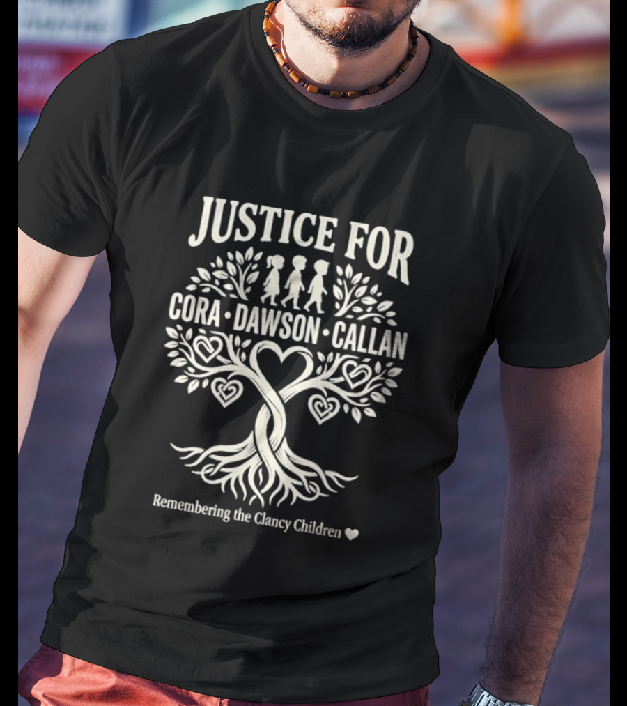Justice For Cora Dawson Callan Remembering The Clancy Children T-Shirt
