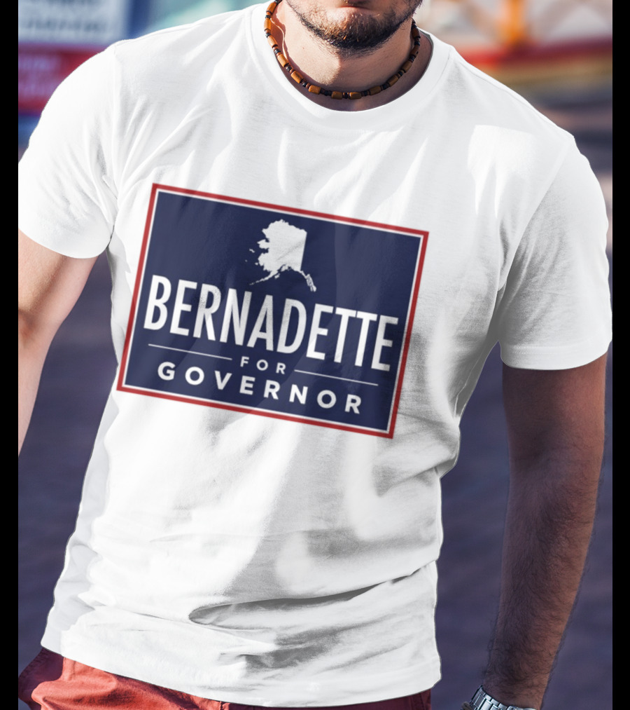Bernadette For Governor 2026 Alaska Campaign T-Shirt