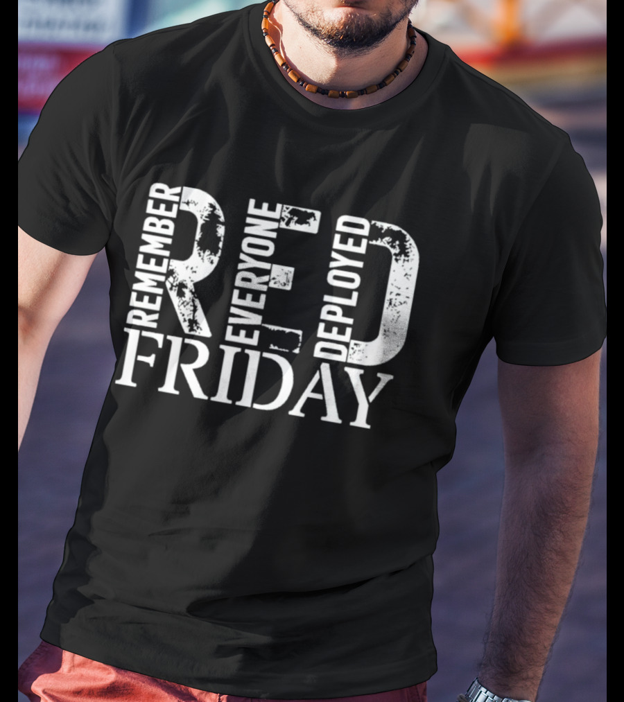 Red Friday Remember Everyone Deployed T-Shirt