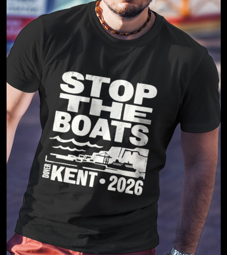 Stop The Boats Kent 2026 UK Protest Dover Event T-Shirt