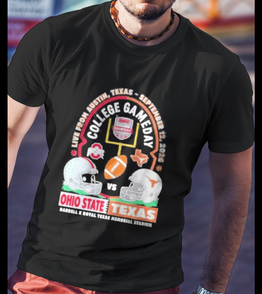 Live From Austin Texas College Gameday September 12 2026 Ohio State Vs Texas Longhorns T-Shirt