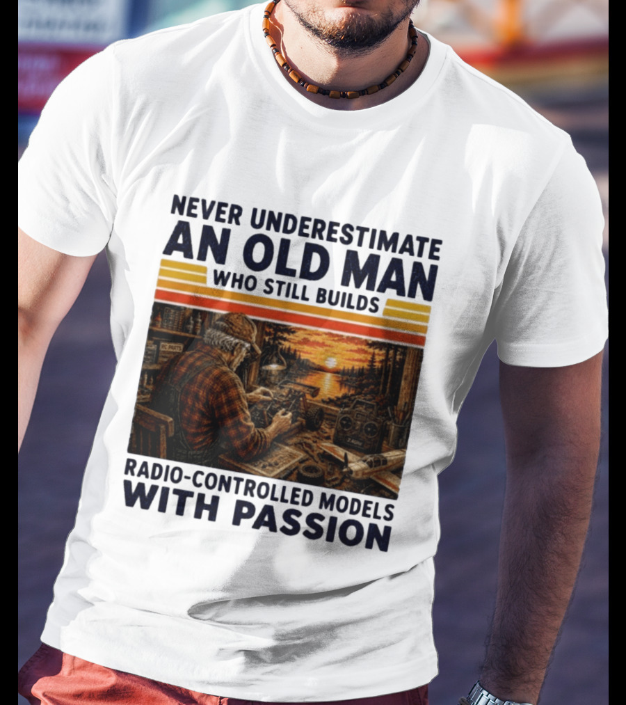 Never Underestimate An Old Man Who Still Builds Radio Controlled Models With Passion Vintage Scene T-Shirt