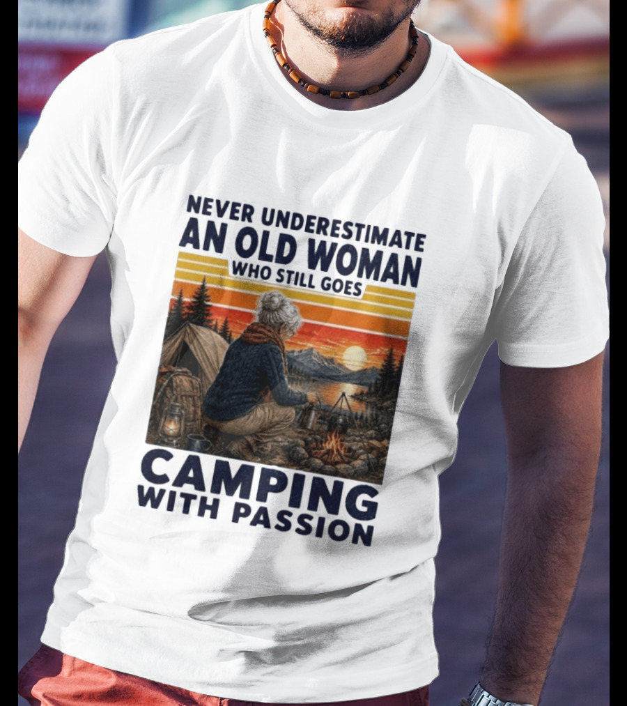 Never Underestimate An Old Woman Camping With Passion By The Sunset T-Shirt